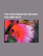 The Westminster Review Volume 86-87 di Books Group edito da Rarebooksclub.com