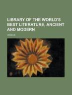 Library of the World's Best Literature, Ancient and Modern Volume 13 di Various edito da Rarebooksclub.com