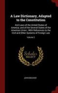 A Law Dictionary, Adapted to the Constitution: And Laws of the United States of America, and of the Several States of th di John Bouvier edito da CHIZINE PUBN
