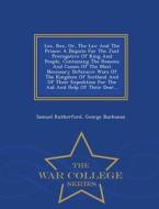 Lex, Rex, Or, The Law And The Prince di Samuel Rutherford, George Buchanan edito da War College Series