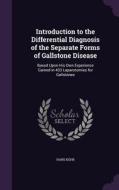 Introduction To The Differential Diagnosis Of The Separate Forms Of Gallstone Disease di Hans Kehr edito da Palala Press