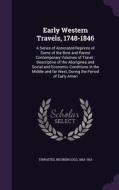 Early Western Travels, 1748-1846 di Reuben Gold Thwaites edito da Palala Press