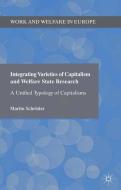 Integrating Varieties of Capitalism and Welfare State Research di Martin Schröder edito da Palgrave Macmillan UK