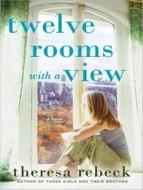 Twelve Rooms with a View di Theresa Rebeck edito da Tantor Media Inc