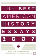The Best American History Essays 2007 di Na Na edito da Palgrave Macmillan