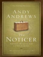 The Noticer: Sometimes, All a Person Needs Is a Little Perspective di Andy Andrews edito da Thorndike Press