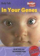 In Your Genes: Genetics and Reproduction di Steve Parker edito da Raintree