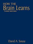 How The Brain Learns di David A. Sousa edito da Sage Publications Inc
