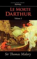 Le Morte Darthur, Vol. 1 di Thomas Malory edito da CLASSIC BOOKS LIB