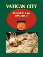 Vatican City Business Law Handbook edito da International Business Publications, USA