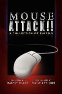 Mouse Attack!! di Mackey Miller edito da Xlibris Corporation
