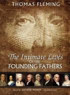 The Intimate Lives of the Founding Fathers di Thomas Fleming edito da Blackstone Audiobooks