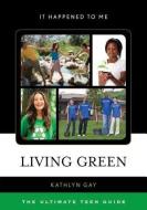 Living Green di Kathlyn Gay edito da Rowman & Littlefield