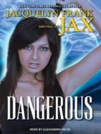 Dangerous di Jacquelyn Frank edito da Tantor Audio