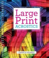 Large Print Acrostics di Francis Heaney edito da Sterling Publishing Co Inc