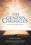 The Genesis Chronicles di Johnnie R Jones edito da Westbow Press