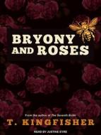 Bryony and Roses di T. Kingfisher edito da Tantor Audio