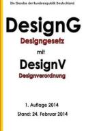 Designgesetz - Designg Mit Designverordnung - Designv di G. Recht edito da Createspace