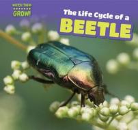 The Life Cycle of a Beetle di Elaine McKinnon edito da PowerKids Press