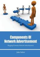 Components of Network Advertisement: Blogging Promotes Network Advertisement di John Parker edito da Createspace