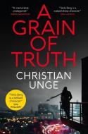 A GRAIN OF TRUTH di CHRISTIAN UNGE edito da QUERCUS