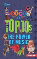 Coco Top 10s: The Power of Music di Jennifer Boothroyd edito da LERNER PUB GROUP