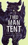 Two-Man Tent di Robert Chafe edito da BREAKWATER BOOKS