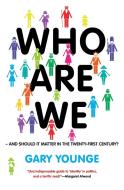 Who Are We--And Should It Matter in the 21st Century? di Gary Younge edito da NATION BOOKS