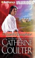 Wizard's Daughter di Catherine Coulter edito da Brilliance Corporation