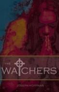 The Watchers di Joseph Hoffman edito da Tate Publishing & Enterprises