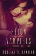 Reign Of The Vampires di Rebekah R Ganiere edito da Lyrical Press Inc