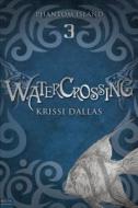 Watercrossing di Krissi Dallas edito da Tate Publishing & Enterprises