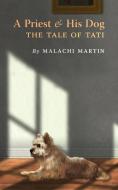 A Priest and His Dog di Malachi Martin edito da Angelico Press