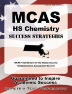 McAs HS Chemistry Success Strategies Study Guide: McAs Test Review for the Massachusetts Comprehensive Assessment System edito da Mometrix Media LLC