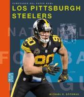 Los Pittsburgh Steelers di Michael E. Goodman edito da CREATIVE EDUCATION