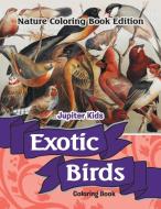Exotic Birds Coloring Book di Jupiter Kids edito da Jupiter Kids