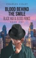 Blood Behind the Smile di Charles Coley edito da Page Publishing, Inc