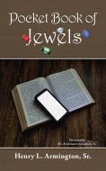 Pocket Book Of Jewels di Armington Sr. Henry L. Armington Sr. edito da Authorhouse