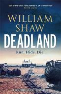 Deadland di William Shaw edito da Quercus Publishing