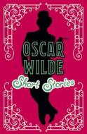 Oscar Wilde Short Stories di Oscar Wilde edito da ARCTURUS PUB
