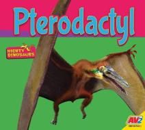 Pterodactyl di Aaron Carr edito da AV2 BY WEIGL