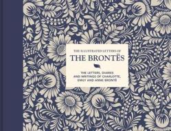 The Illustrated Letters of the Brontes di Juliet Gardiner edito da Pavilion Books Group Ltd.