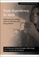 From dependency to work di Tim McSweeney, Victoria Herrington, Mike Hough, Paul J. Turnbull, Jim Parsons edito da Policy Press
