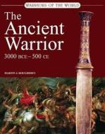 The Ancient Warrior di Martin J. Dougherty edito da Amber Books Ltd