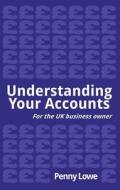 Understanding Your Accounts di Penny Lowe edito da Ecademy Press