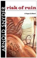 Risk of Ruin di Arnold Snyder edito da HUNTINGTON PR INC