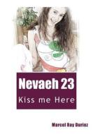 Nevaeh 23 di Marcel Ray Duriez edito da Createspace Independent Publishing Platform