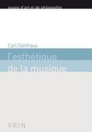 L'Esthetique de La Musique di Carl Dahlhaus edito da LIBRARIE PHILOSOPHIQUE J VRIN