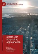 Nordic Noir, Adaptation, Appropriation edito da Springer International Publishing