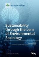 Sustainability through the Lens of Environmental Sociology edito da MDPI AG